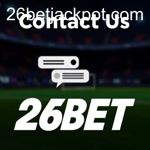 Contact Us: Your Guide to Reaching 26BET